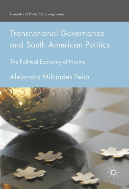Transnational Governance and South American Politics : The Political Economy of Norms, PDF eBook