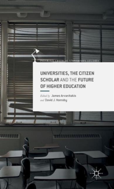Universities, the Citizen Scholar and the Future of Higher Education, Hardback Book