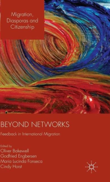 Beyond Networks : Feedback in International Migration, Hardback Book