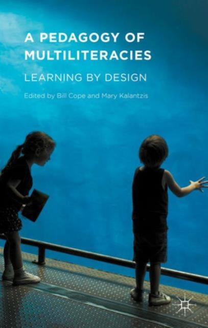 A Pedagogy of Multiliteracies : Learning by Design, Hardback Book