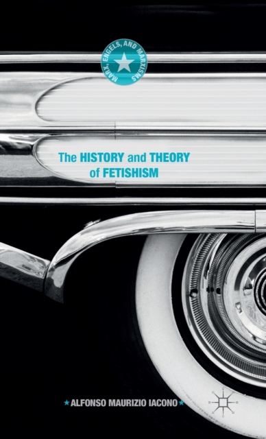 The History and Theory of Fetishism, Hardback Book