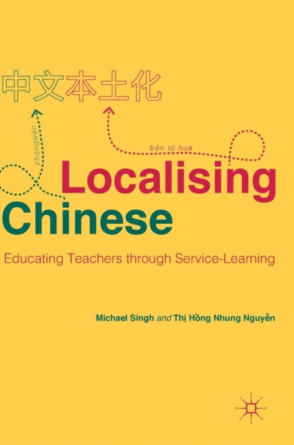 Localising Chinese : Educating Teachers through Service-Learning, Hardback Book