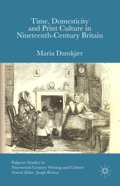 Time, Domesticity and Print Culture in Nineteenth-Century Britain, PDF eBook