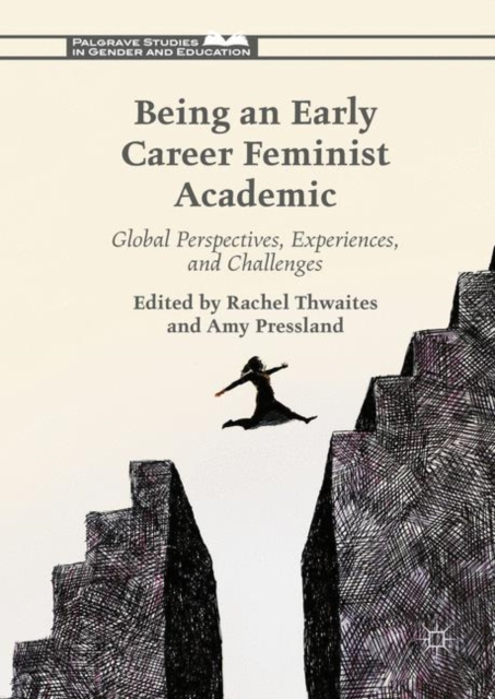Being an Early Career Feminist Academic : Global Perspectives, Experiences and Challenges, Hardback Book