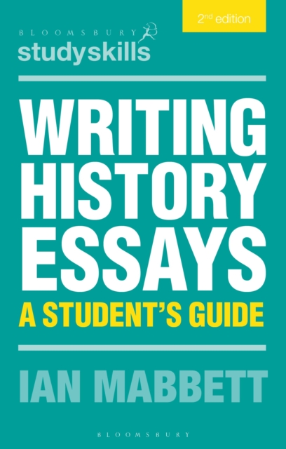 Writing History Essays : A Student's Guide, Paperback / softback Book