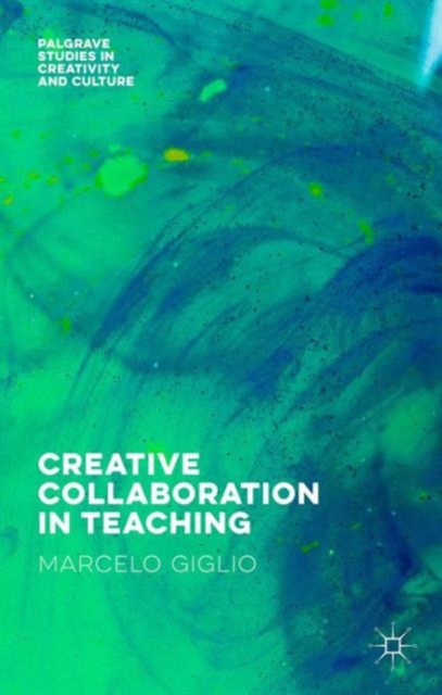 Creative Collaboration in Teaching, Hardback Book