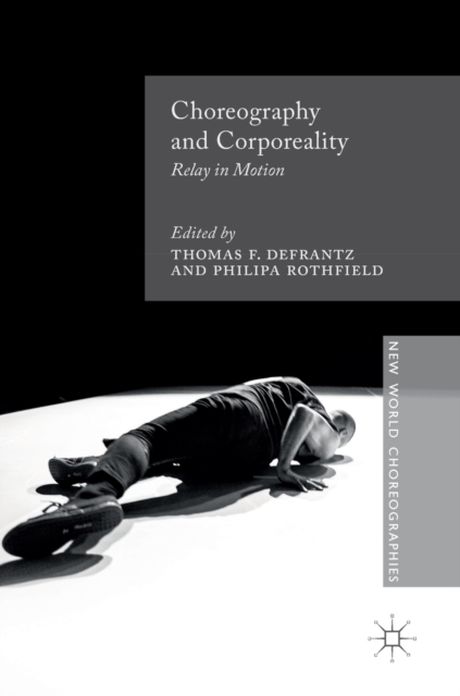 Choreography and Corporeality : Relay in Motion, Hardback Book
