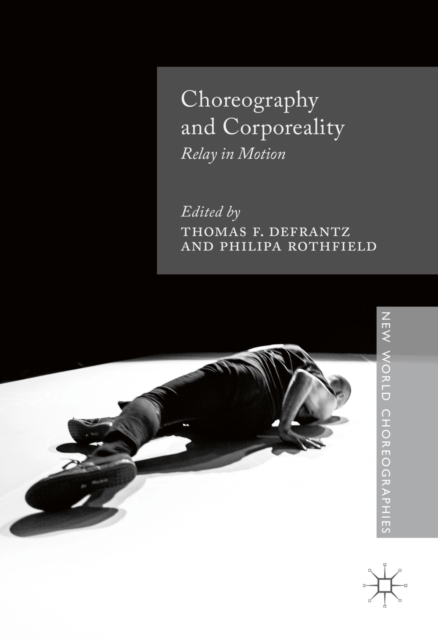 Choreography and Corporeality : Relay in Motion, PDF eBook