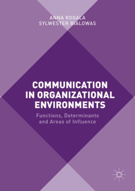 Communication in Organizational Environments : Functions, Determinants and Areas of Influence, PDF eBook