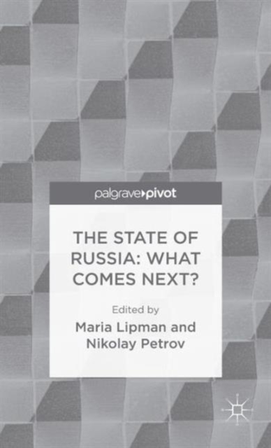 The State of Russia: What Comes Next?, Hardback Book