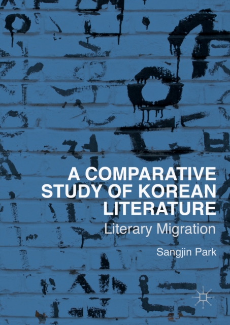A Comparative Study of Korean Literature : Literary Migration, PDF eBook