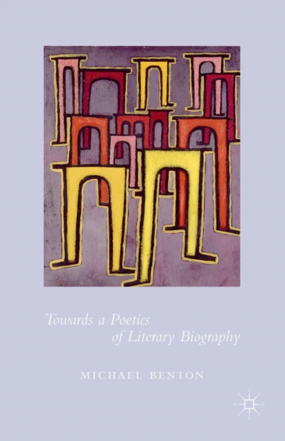 Towards a Poetics of Literary Biography, PDF eBook