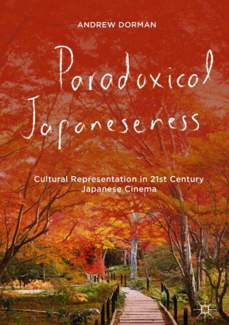 Paradoxical Japaneseness : Cultural Representation in 21st Century Japanese Cinema, PDF eBook