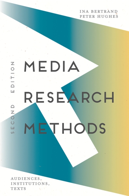 Media Research Methods : Audiences, Institutions, Texts, Hardback Book
