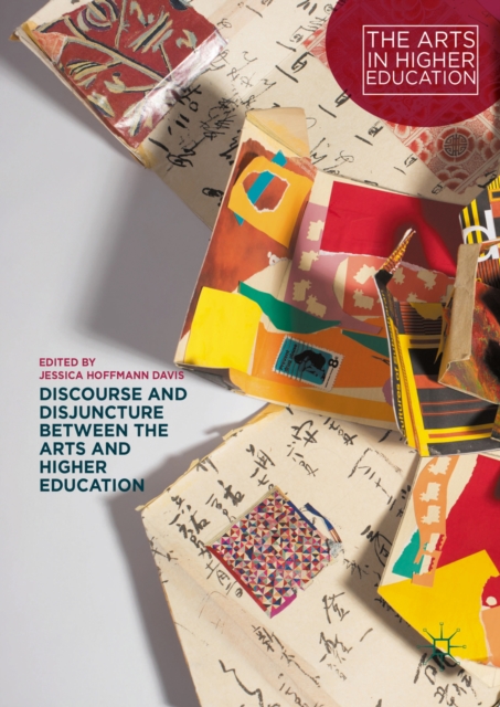 Discourse and Disjuncture between the Arts and Higher Education, PDF eBook