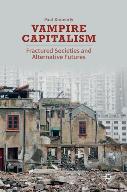 Vampire Capitalism : Fractured Societies and Alternative Futures, Hardback Book