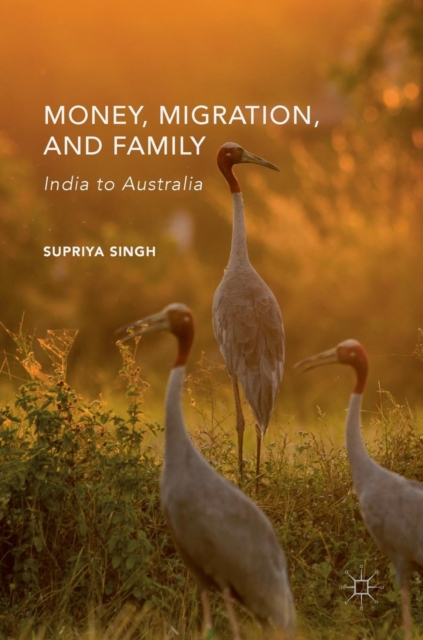Money, Migration, and Family : India to Australia, Hardback Book