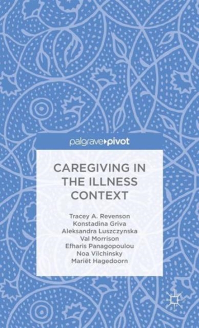 Caregiving in the Illness Context, Hardback Book