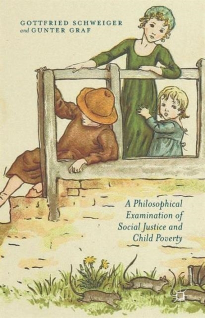 A Philosophical Examination of Social Justice and Child Poverty, Paperback / softback Book