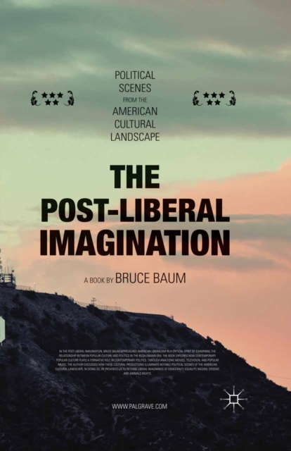 The Post-Liberal Imagination : Political Scenes from the American Cultural Landscape, PDF eBook