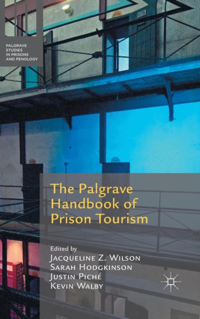 The Palgrave Handbook of Prison Tourism, Hardback Book