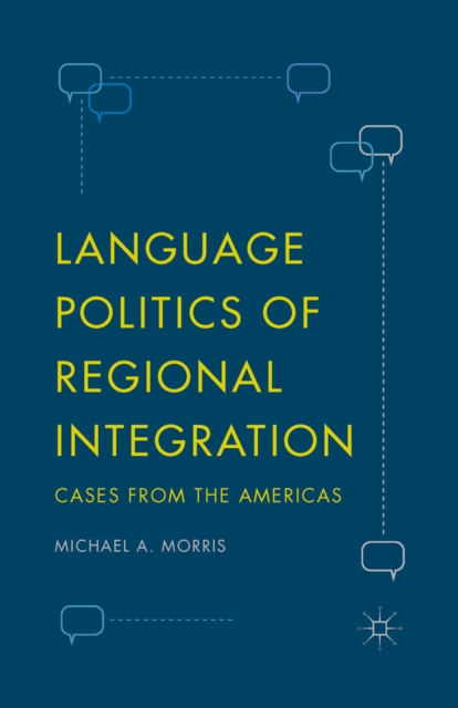 Language Politics of Regional Integration : Cases from the Americas, PDF eBook