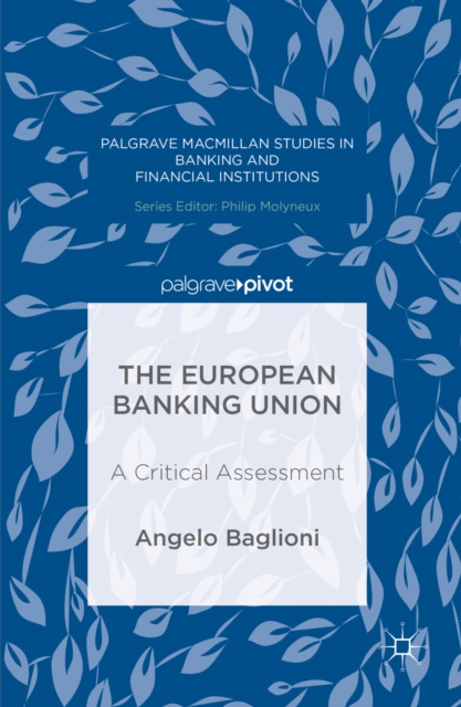 The European Banking Union : A Critical Assessment, PDF eBook