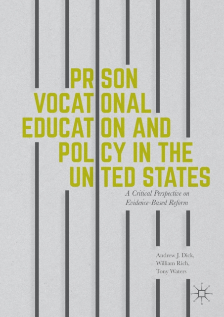 Prison Vocational Education and Policy in the United States : A Critical Perspective on Evidence-Based Reform, PDF eBook