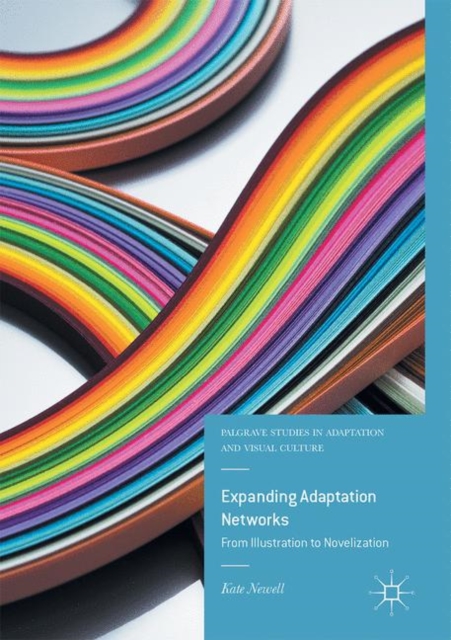 Expanding Adaptation Networks : From Illustration to Novelization, Hardback Book