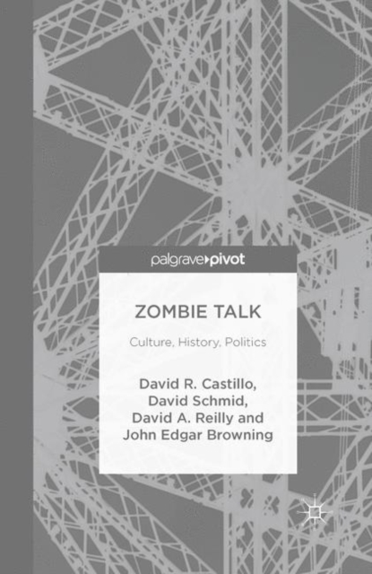 Zombie Talk : Culture, History, Politics, PDF eBook