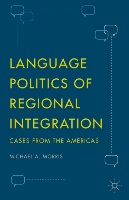 Language Politics of Regional Integration : Cases from the Americas, Hardback Book