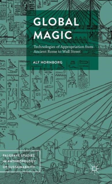 Global Magic : Technologies of Appropriation from Ancient Rome to Wall Street, Hardback Book