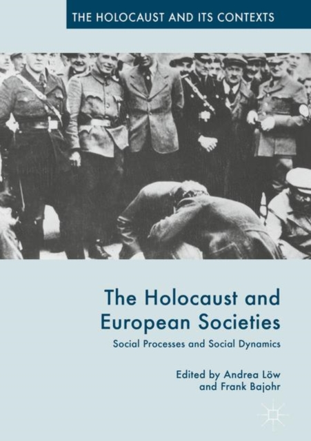 The Holocaust and European Societies : Social Processes and Social Dynamics, PDF eBook