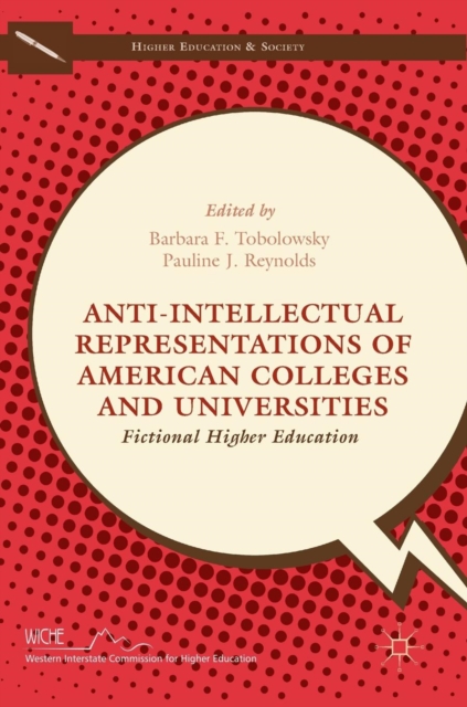 Anti-Intellectual Representations of American Colleges and Universities : Fictional Higher Education, Hardback Book
