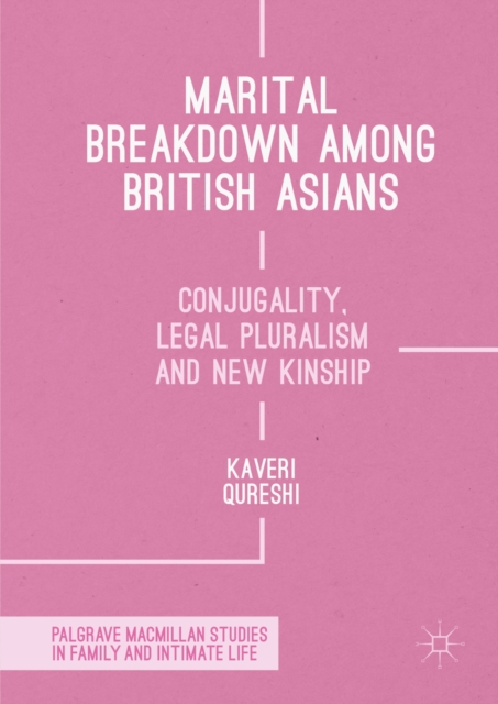 Marital Breakdown among British Asians : Conjugality, Legal Pluralism and New Kinship, PDF eBook