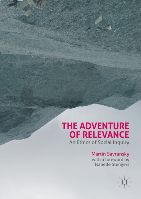 The Adventure of Relevance : An Ethics of Social Inquiry, PDF eBook