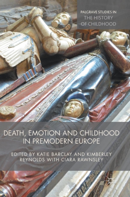 Death, Emotion and Childhood in Premodern Europe, Hardback Book