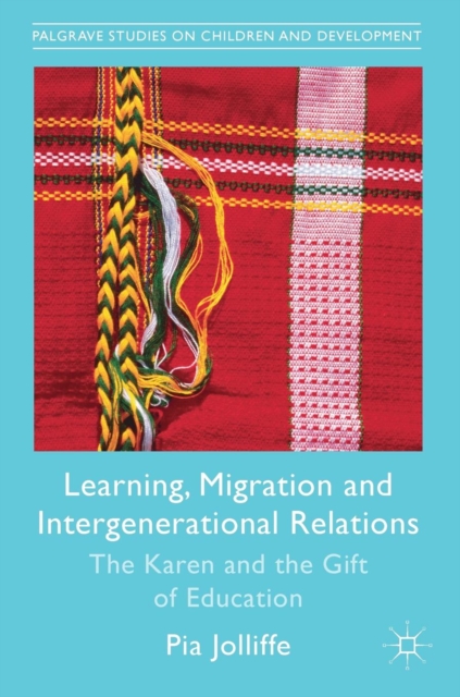 Learning, Migration and Intergenerational Relations : The Karen and the Gift of Education, Hardback Book