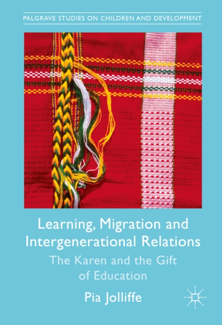 Learning, Migration and Intergenerational Relations : The Karen and the Gift of Education, PDF eBook