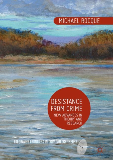 Desistance from Crime : New Advances in Theory and Research, Hardback Book