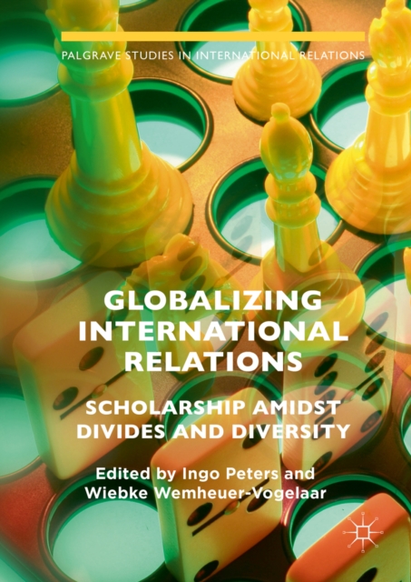 Globalizing International Relations : Scholarship Amidst Divides and Diversity, PDF eBook