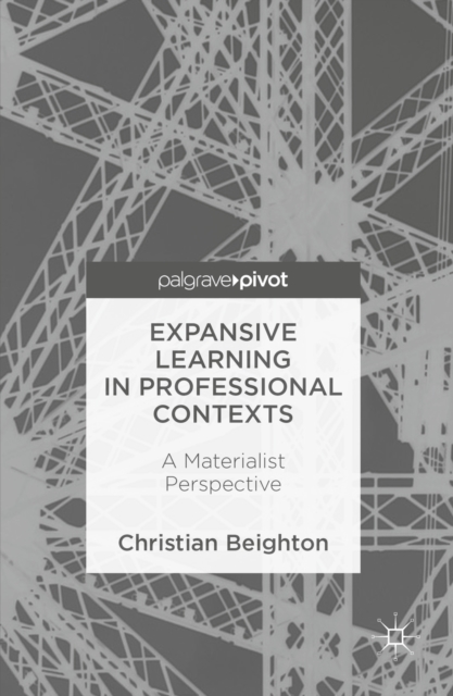 Expansive Learning in Professional Contexts : A Materialist Perspective, PDF eBook