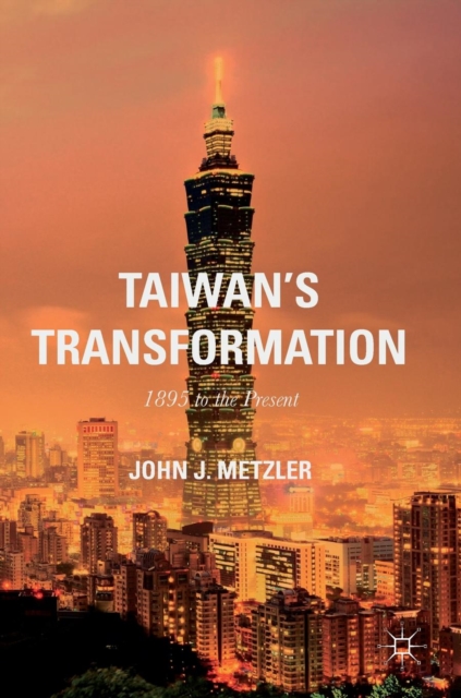 Taiwan's Transformation : 1895 to the Present, Hardback Book