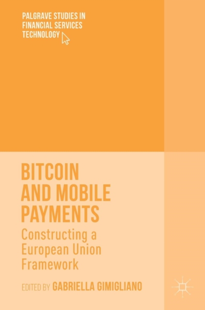 Bitcoin and Mobile Payments : Constructing a European Union Framework, Hardback Book