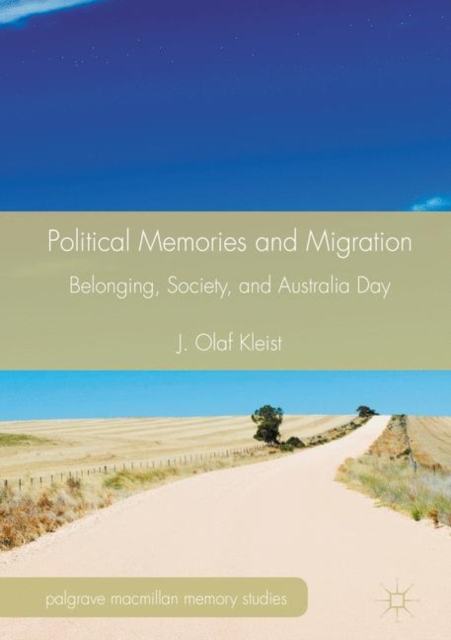 Political Memories and Migration : Belonging, Society, and Australia Day, Hardback Book
