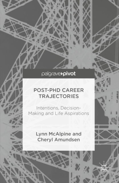 Post-PhD Career Trajectories : Intentions, Decision-Making and Life Aspirations, PDF eBook