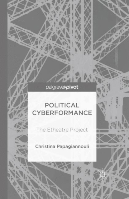 Political Cyberformance : The Etheatre Project, PDF eBook