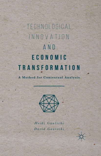 Technological Innovation and Economic Transformation : A Method for Contextual Analysis, PDF eBook
