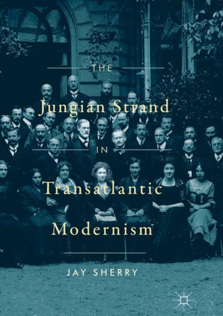 The Jungian Strand in Transatlantic Modernism, Hardback Book