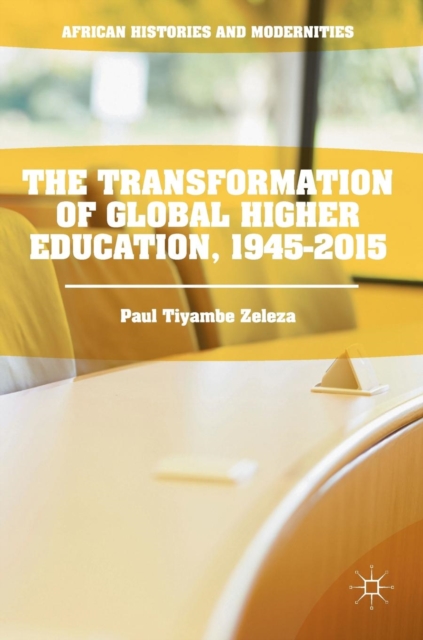 The Transformation of Global Higher Education, 1945-2015, Hardback Book
